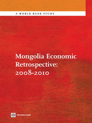 cover image of Mongolia Economic Retrospective: 2008-2010